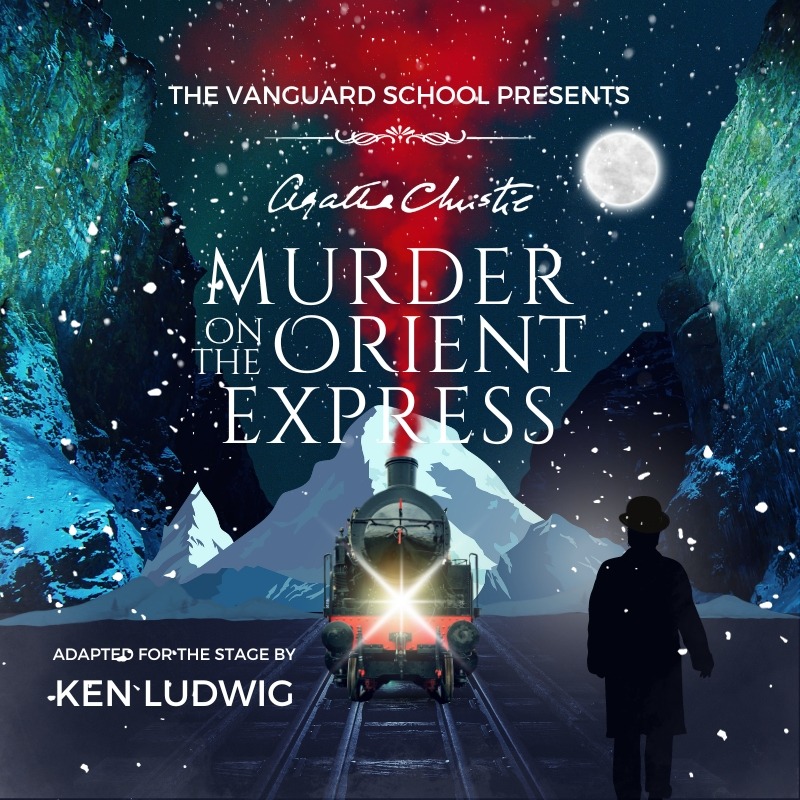 Murder on the Orient Express Tickets, The Vanguard School HS Cafetorium ...